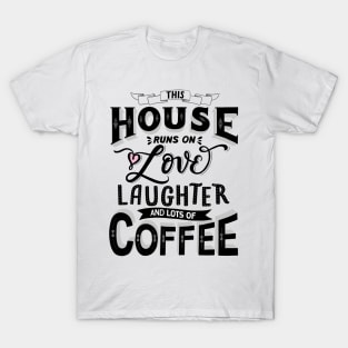 Love, laughter and coffee T-Shirt